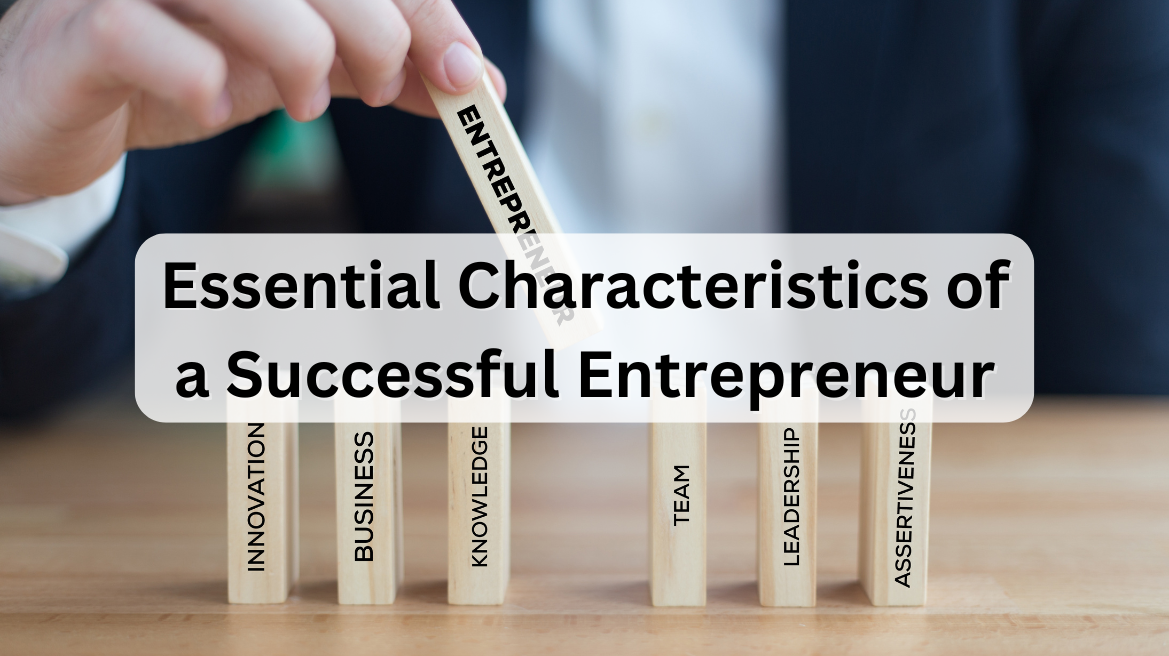 Essential Characteristics of a Successful Entrepreneur